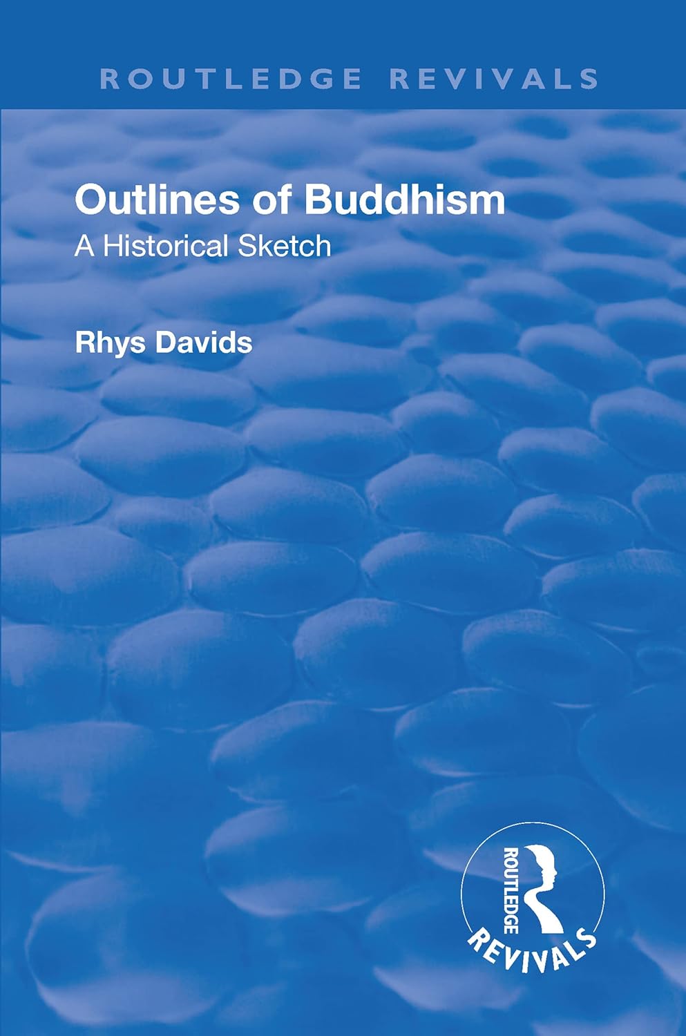 Revival: Outlines of Buddhism: A Historical Sketch (1934): A Historical Sketch (Routledge Revivals)      1st Edition
