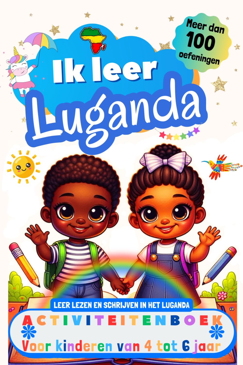 Ik leer Luganda : activiteitenboek voor kinderen van 4-5-6 jaar: Meer dan 100 oefeningen, leer lezen en schrijven in het Luganda