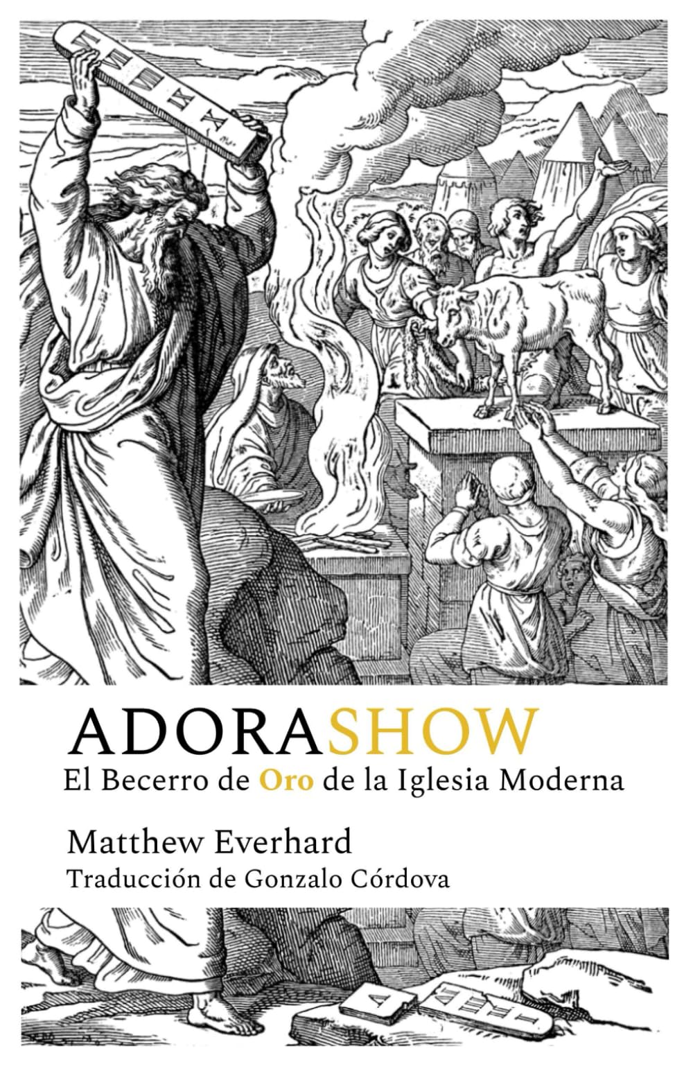 Adorashow: El Becerro de Oro de la Iglesia Moderna