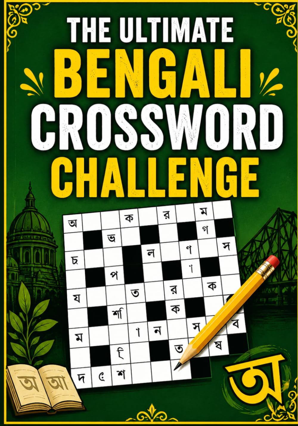 The Ultimate Bengali Crossword Challenge: Large Print Crossword Puzzles Featuring Bengali Vocabulary for Teens, Adults & Seniors – Improve Memory, Vocabulary, Logic & Language Skills While Having Fun