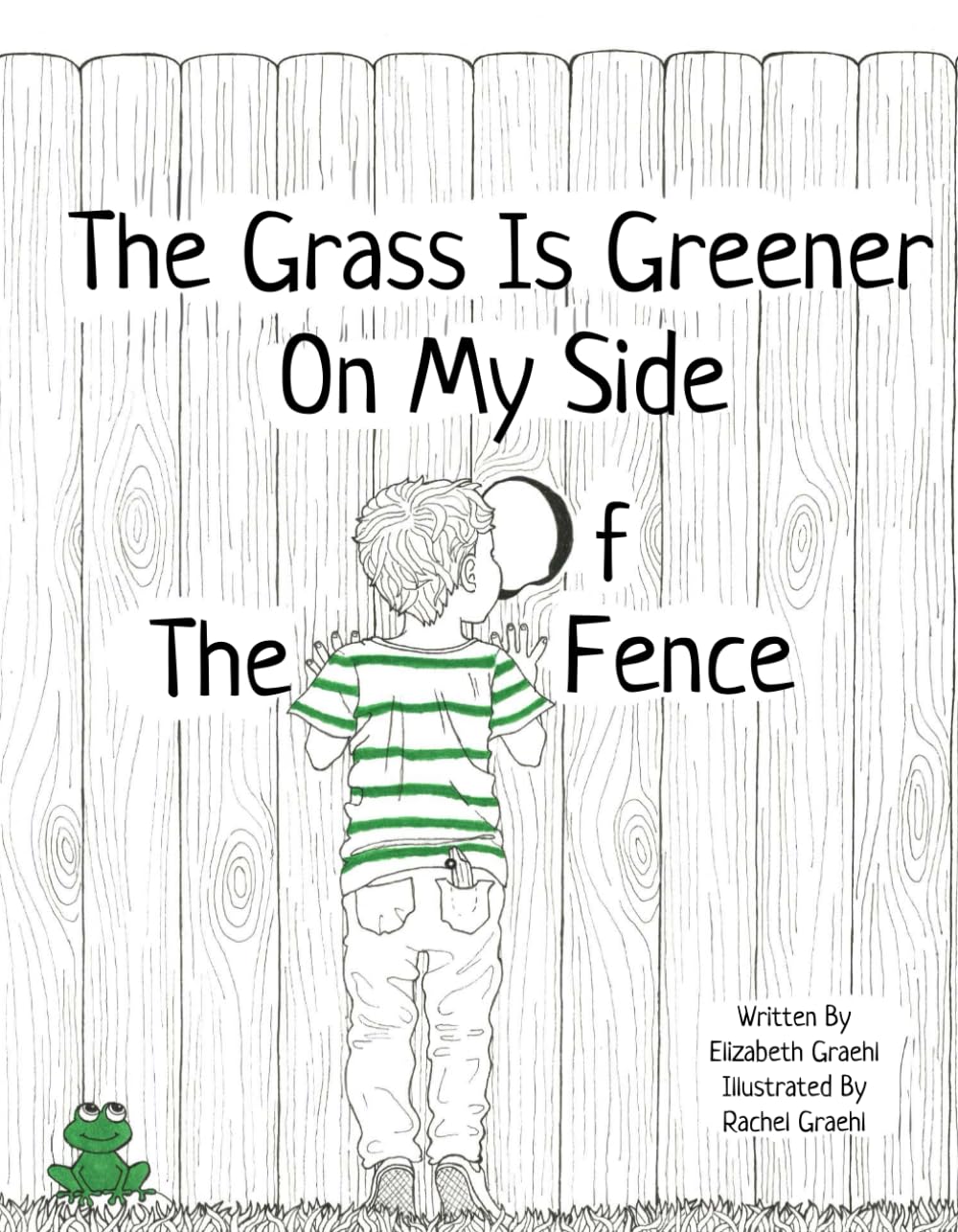 The Grass Is Greener On My Side Of The Fence