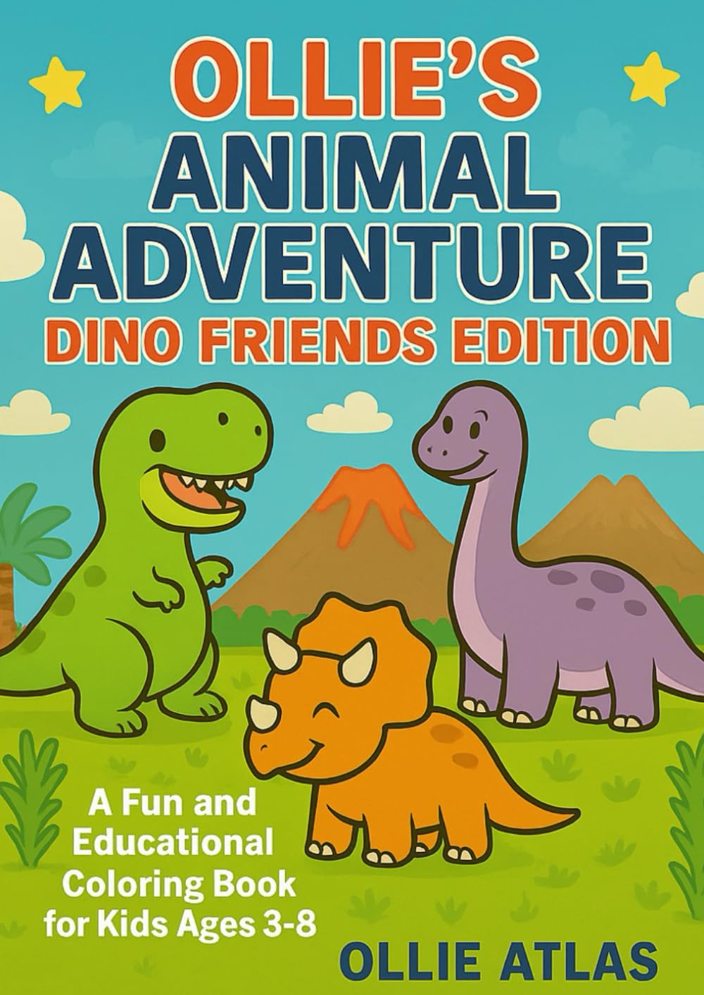 Ollie’s Animal Adventure: Dino Friends Edition (Ollie’s Adventures)