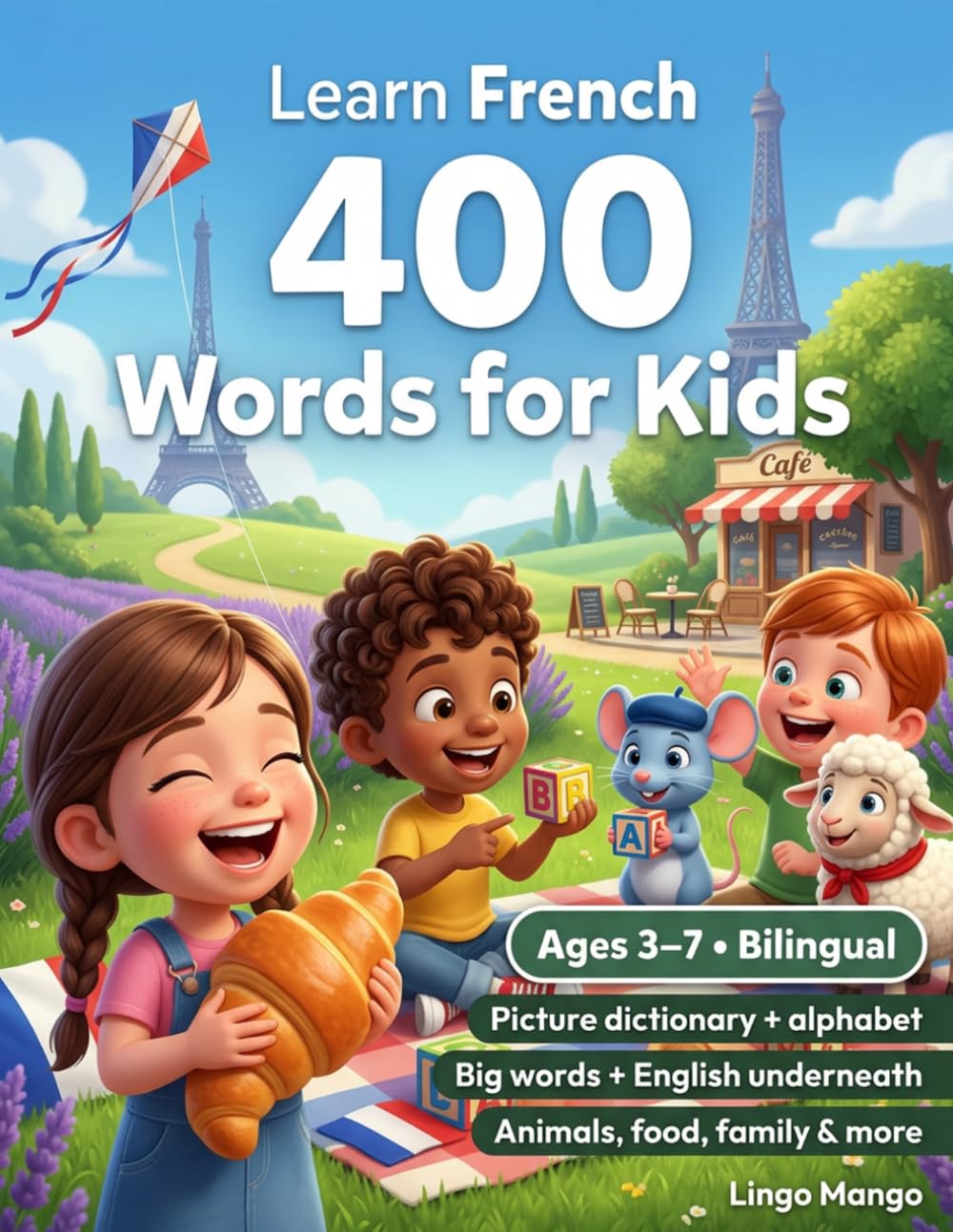 My First 500 Words in French: A 3D Bilingual Picture Dictionary for Kids Ages 3–8 | First Words Vocabulary Book for Toddlers, Preschoolers, Kindergarten & Young Learners