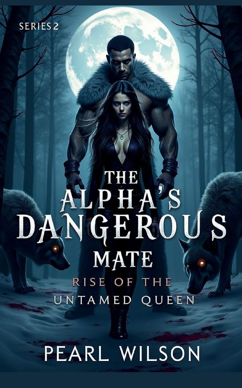 The Alpha's Dangerous Mate: Rise of the untamed queen: 2