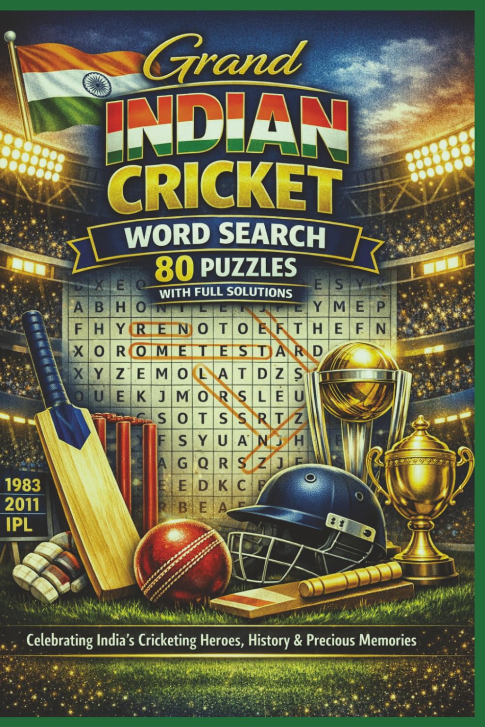 Grand INDIAN CRICKET WORD SEARCH 80 PUZZLES WITH FULL SOLUTIONS: Celebrating India’s Cricketing Heroes, History & Precious Memories (Rohim's Indian Desi Puzzlers)