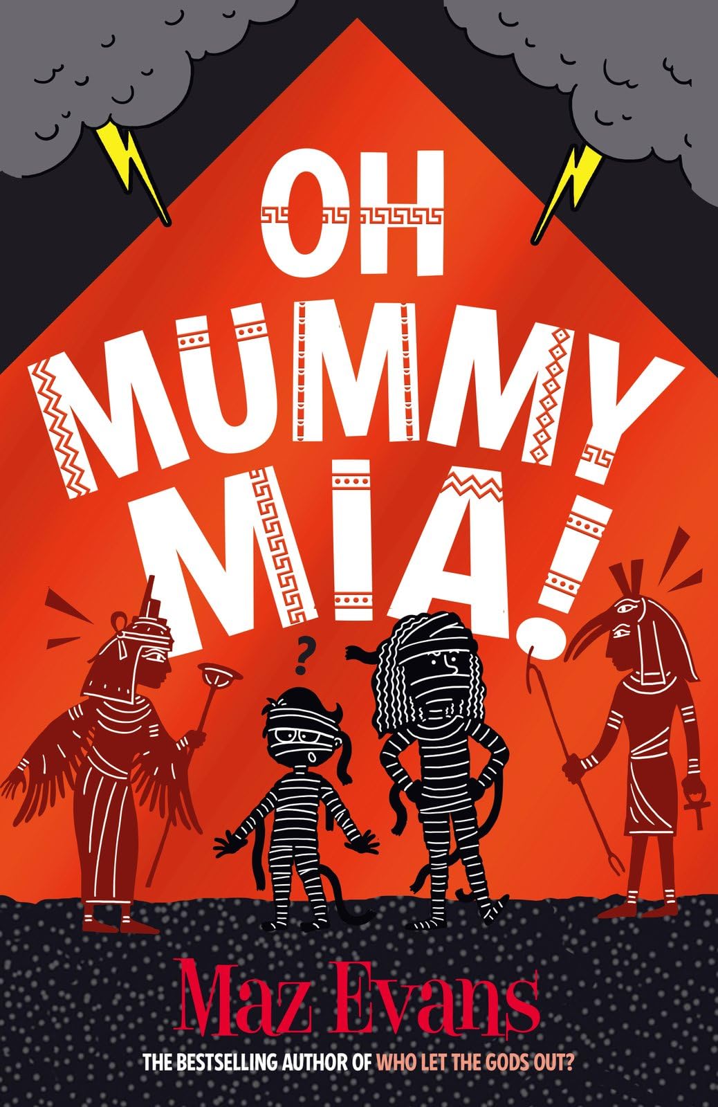 Oh Mummy Mia!: the Gods Squad take Ancient Egypt in Maz Evans's laugh-out-loud adventure