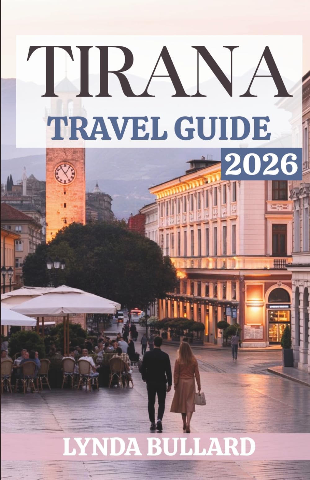 TIRANA TRAVEL GUIDE 2026: Explore the Stunning Beauty of Albania’s Vibrant Capital with Unforgettable Iconic Landmarks