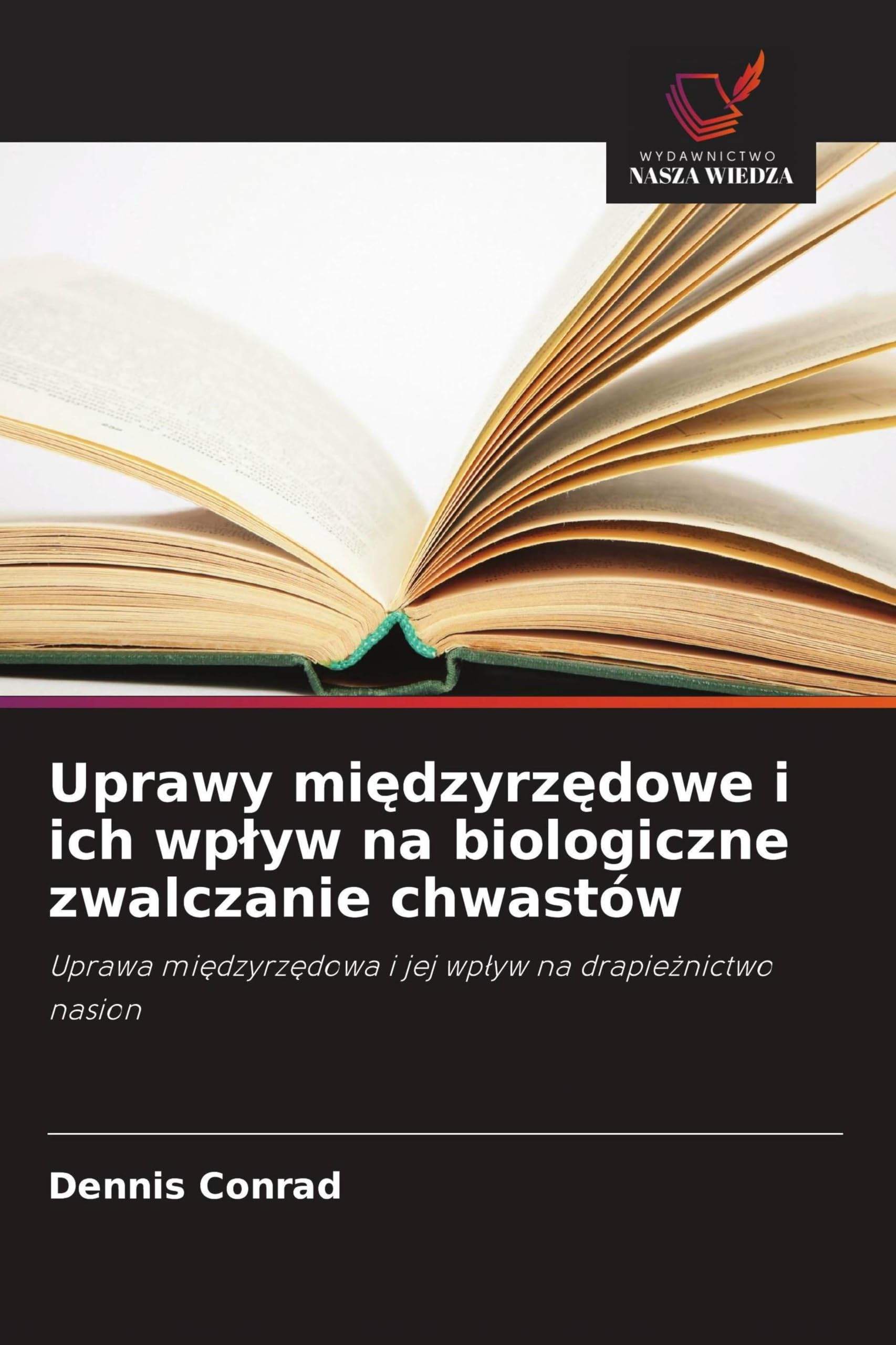 Uprawy mi¿dzyrz¿dowe i ich wp¿yw na biologiczne zwalczanie chwastów: Uprawa mi¿dzyrz¿dowa i jej wp¿yw na drapie¿nictwo nasion