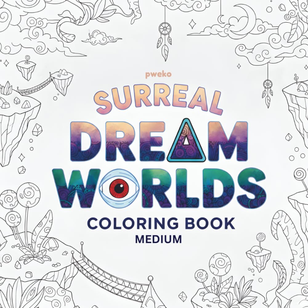 Dreamscape Coloring Book — Surreal Fantasy Worlds to Color: Detailed Surreal Fantasy Art for Relaxation and Creative Expression
