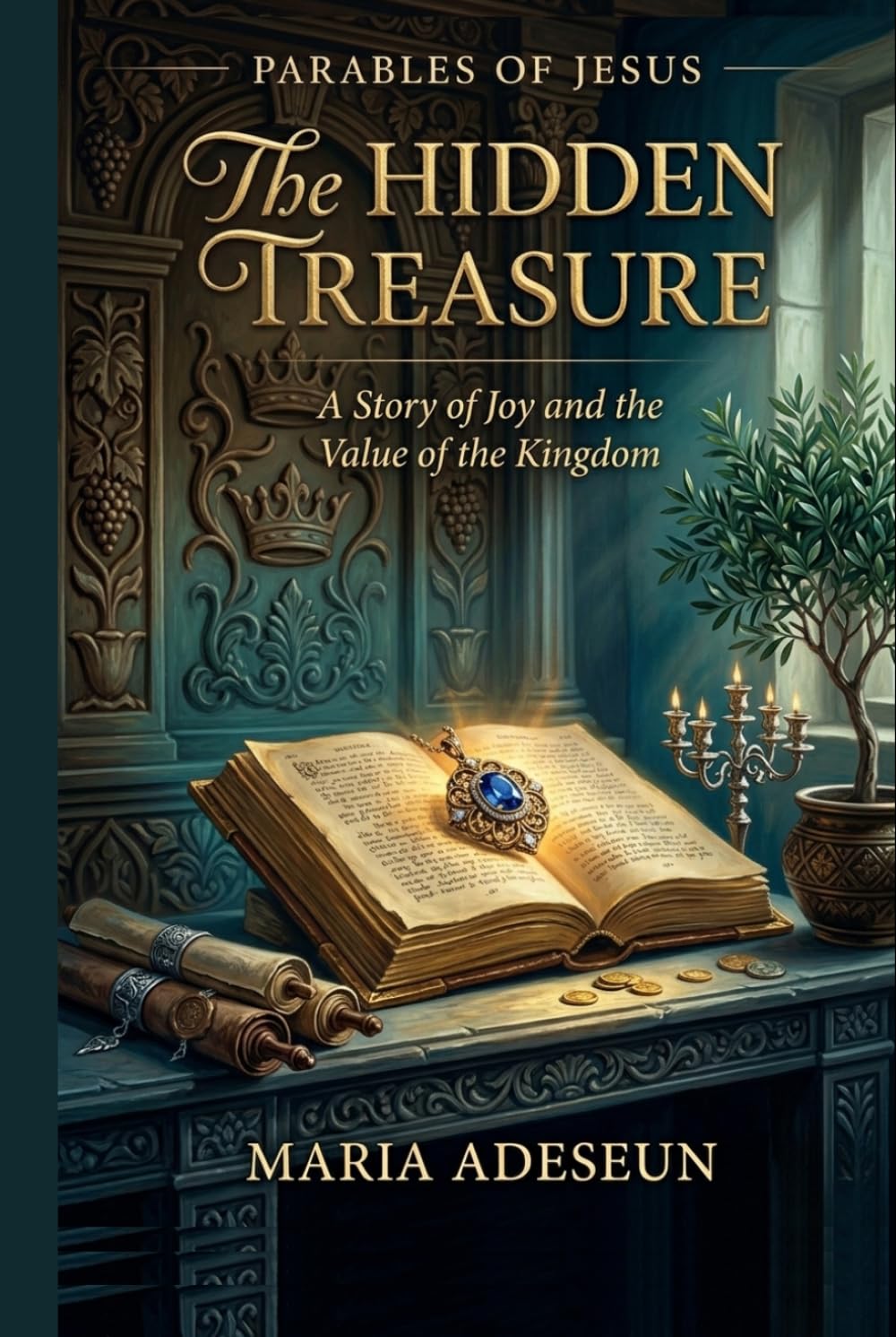 The Hidden Treasure: A Story of God and The Value of The Kingdom (Parables of Jesus)