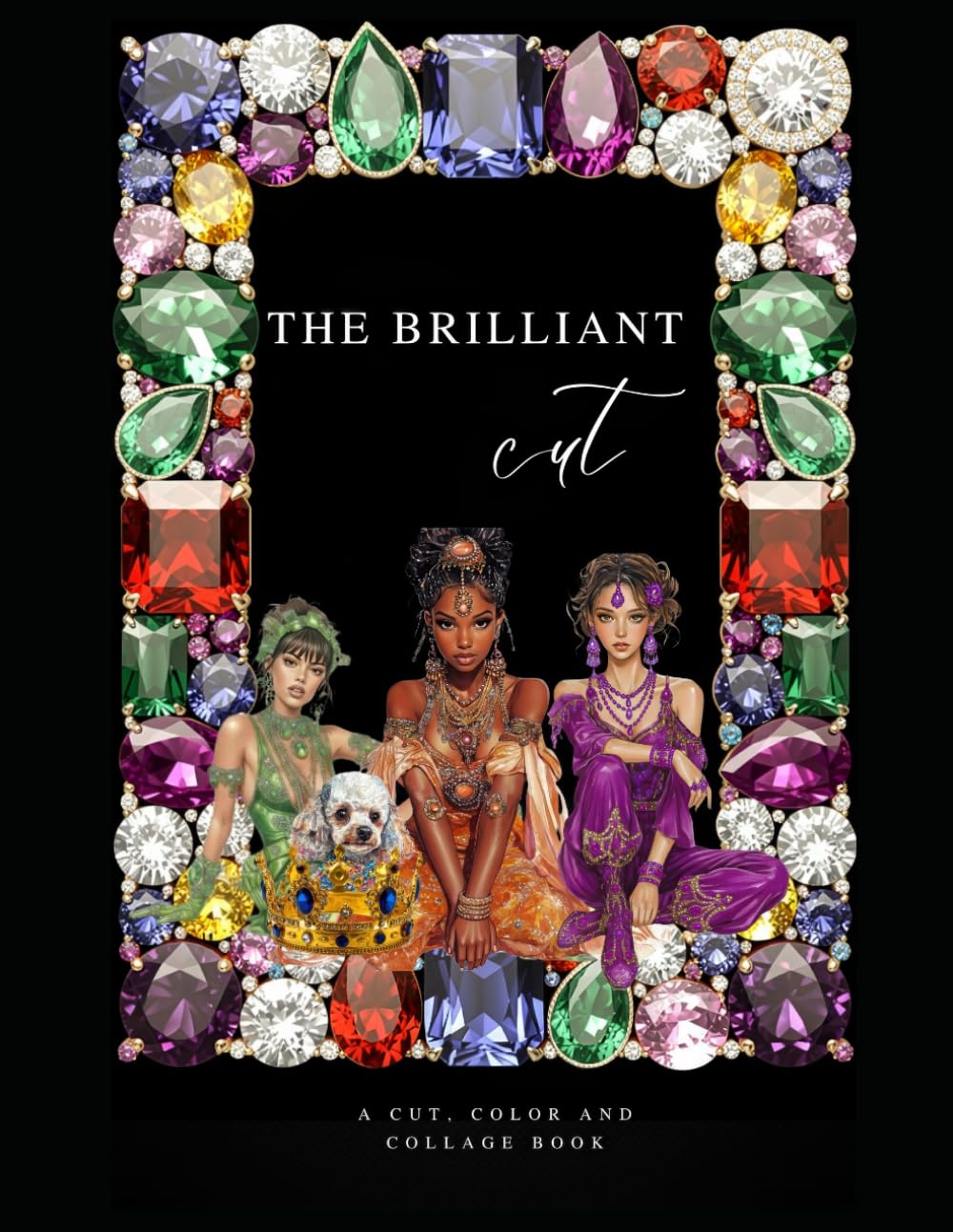 The Brilliant Cut: A Cut, Color & Collage Book
