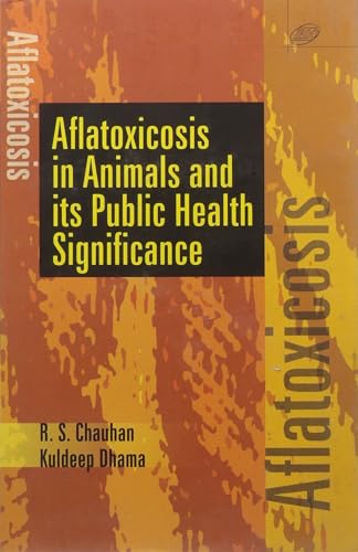AFLATOXICOSIS IN ANIMALS AND ITS PUBLIC HEALTH SIGNIFICANCE (HB 2008)
