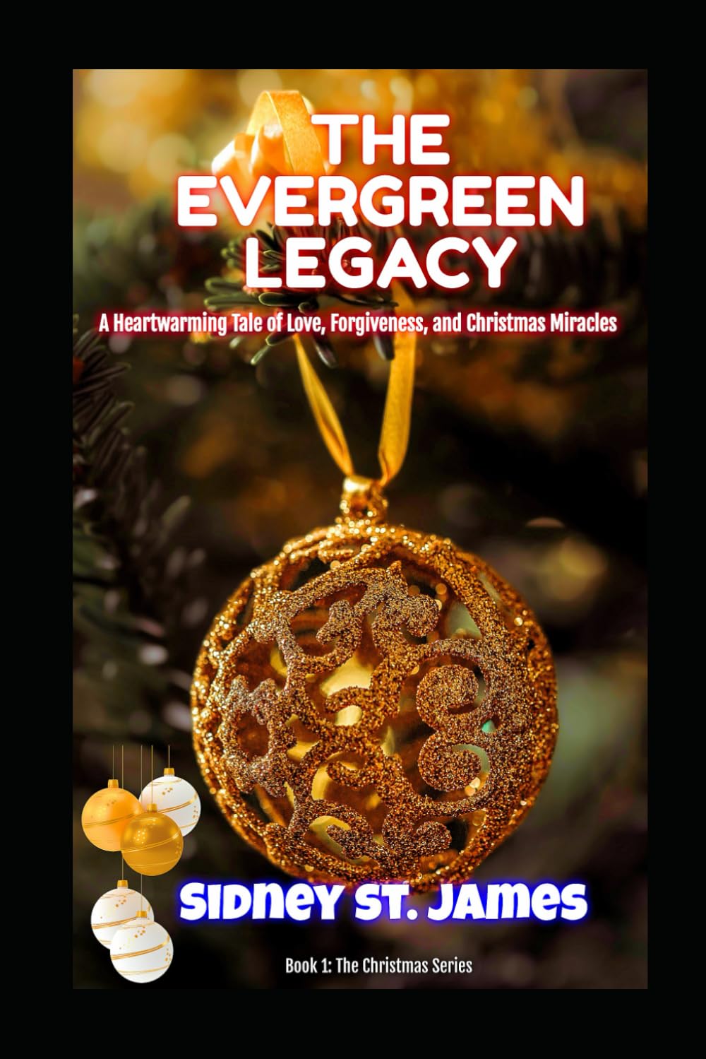 The Evergreen Legacy: A Heartwarming Tale of Love, Forgiveness and Christmas Miracles (The Christmas Series)