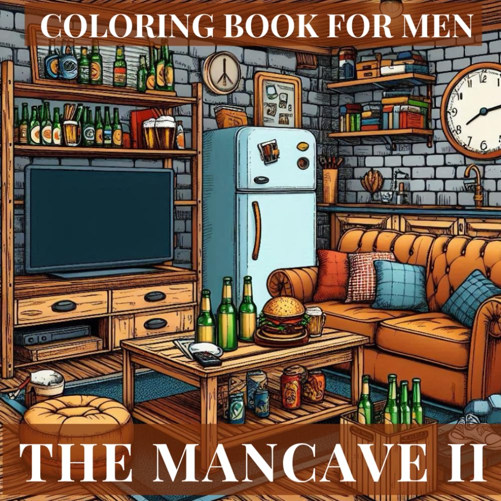 The Mancave II: Coloring Book For Men
