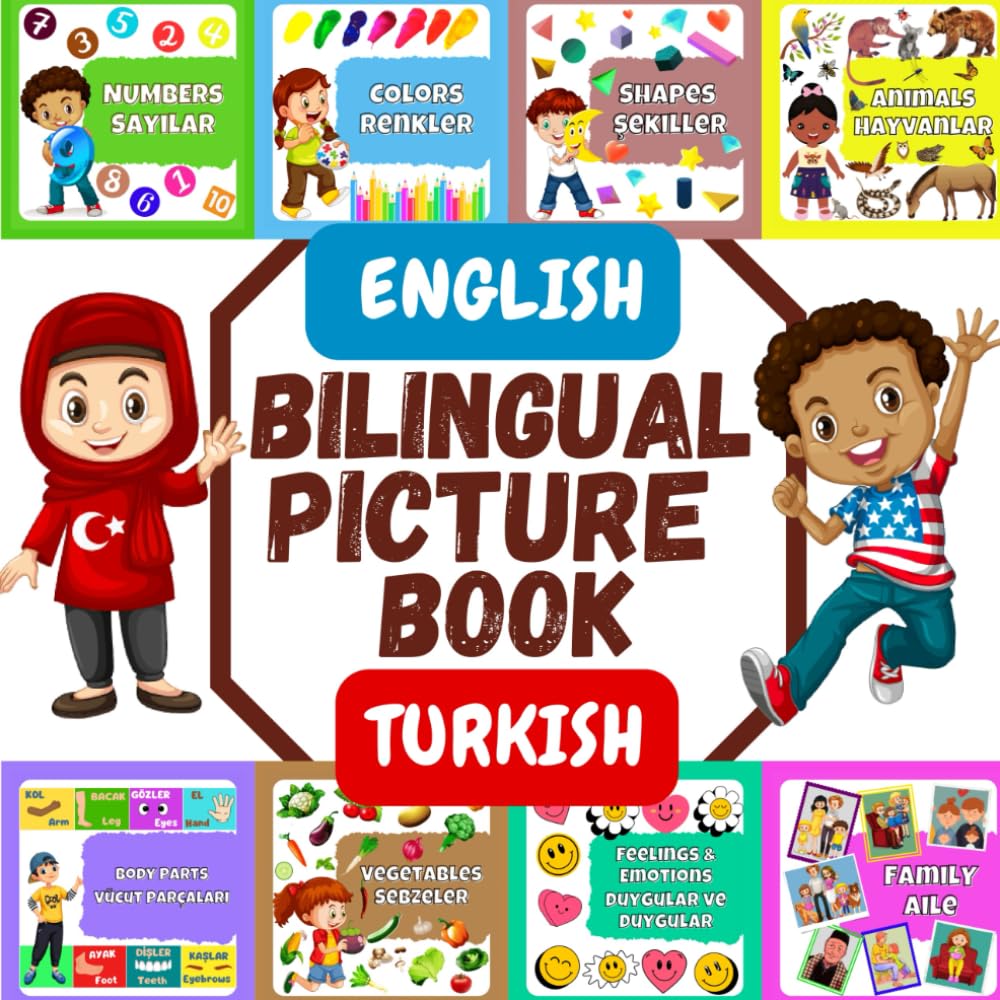 Bilingual Picture Book English Turkish: Türkçe İngilizce Çocuklar İçin Resimli Kitap - A Visual Dictionary With Basic Turkish Vocabulary For Kids ... Of All Ages With Colorful Illustrations