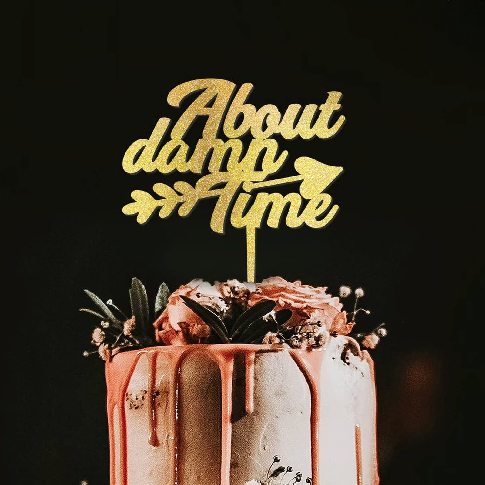 Arthsdite Decorazione per torta nuziale Damn Time, decorazioni per feste di fidanzamento, anniversari, decorazioni per torte, decorazioni per feste, glitter dorati
