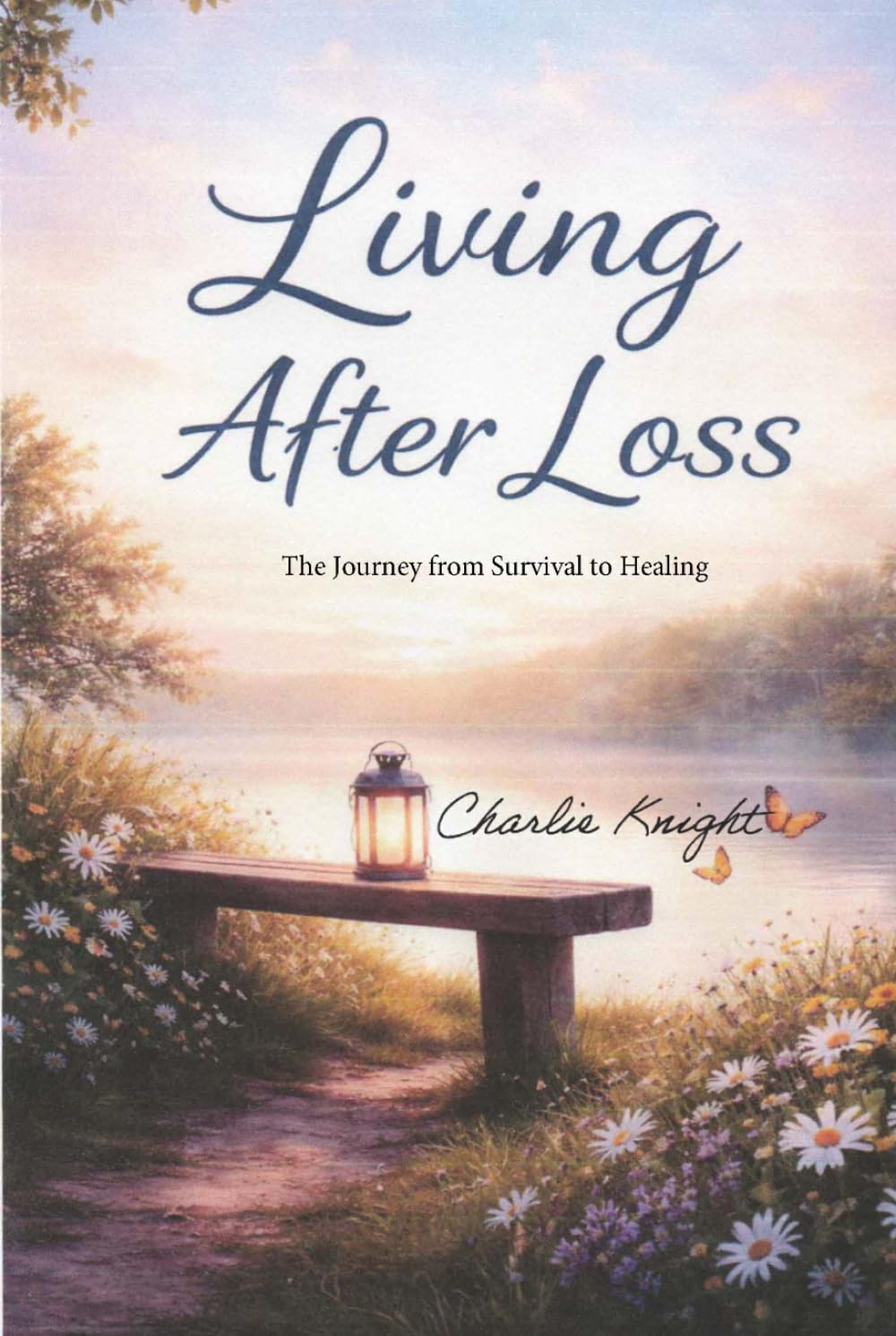 Living after Loss: The Journey from Survival to Healing