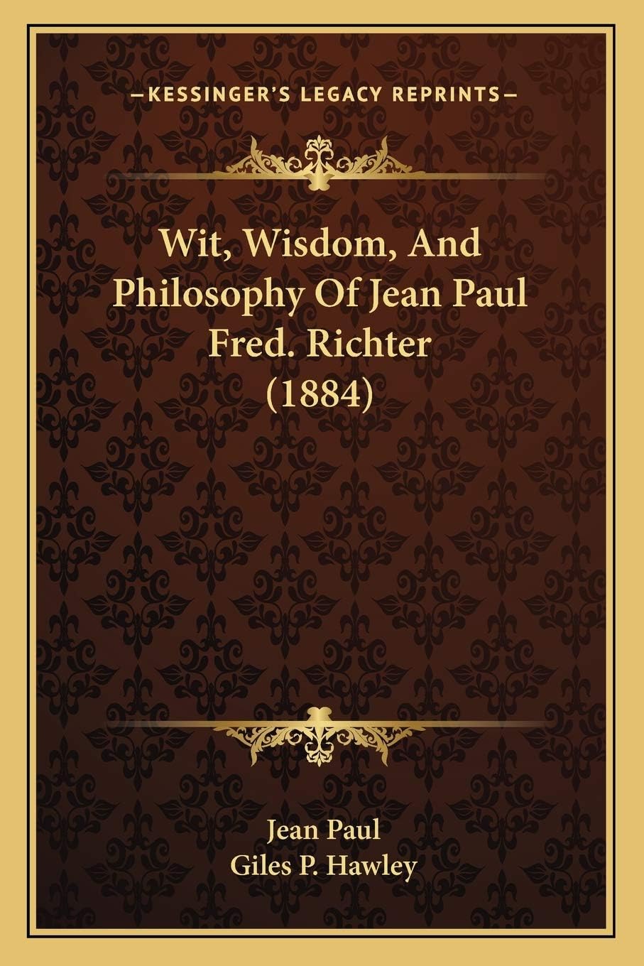 Wit, Wisdom, And Philosophy Of Jean Paul Fred. Richter (1884)
