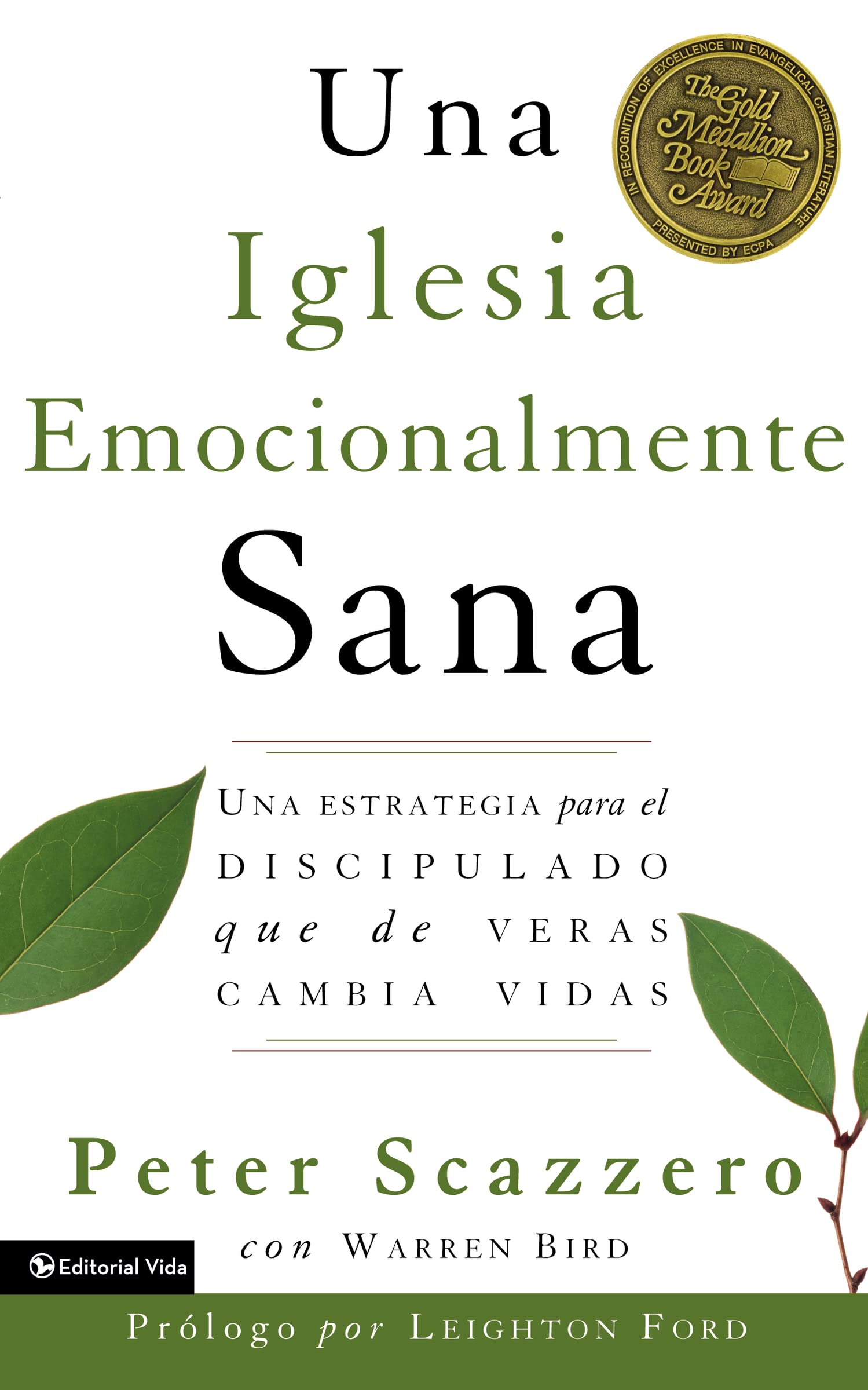 Una Iglesia Emocionalmente Sana: Una Estrategia Para El Discipulado Que de Veras Cambia Vidas (Emotionally Healthy Spirituality)