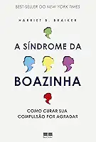 A síndrome da boazinha: Como curar sua compulsão por agradar