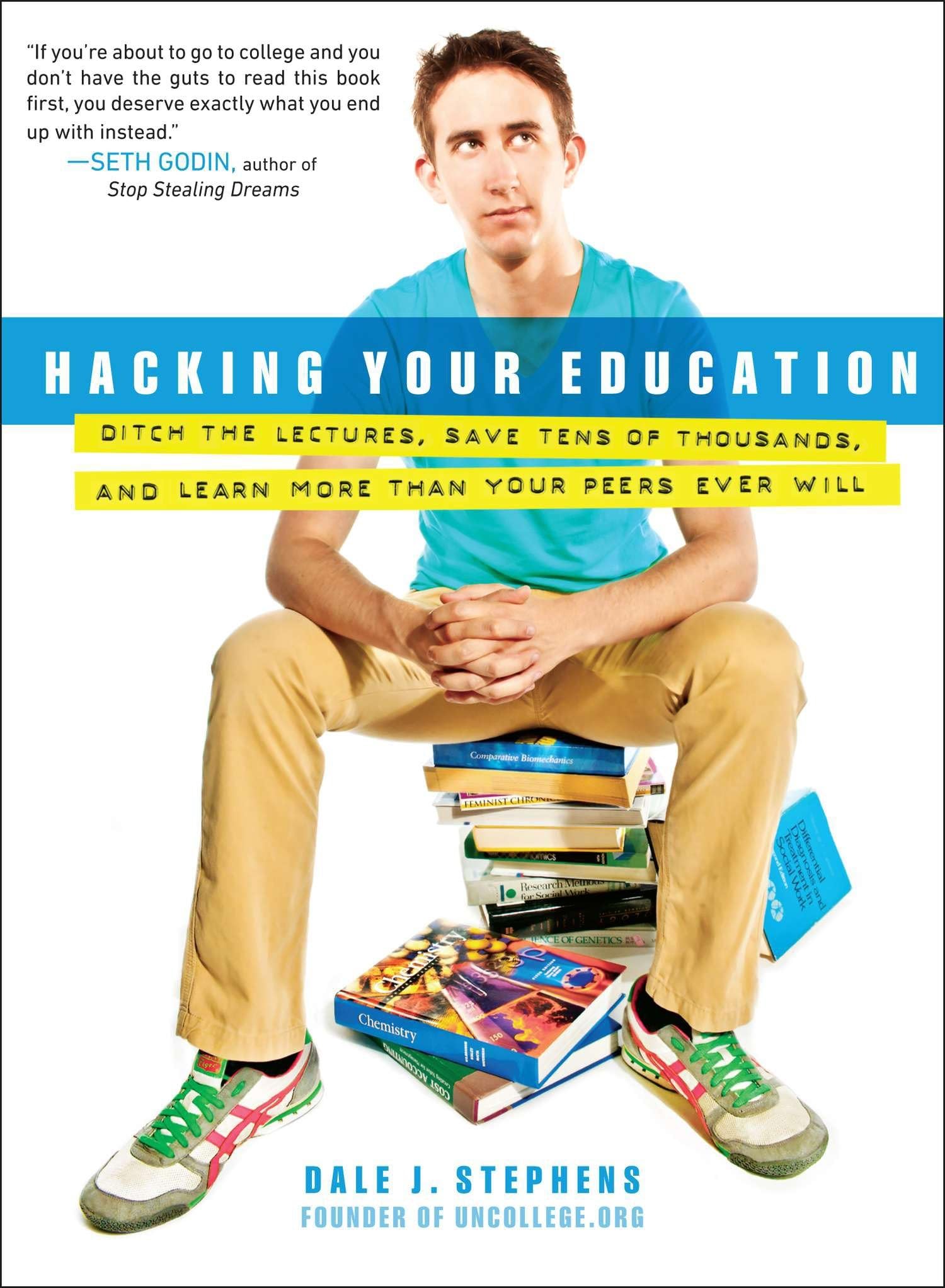Buy Hacking Your Education: Ditch the Lectures, Save Tens of Thousands, and Learn More Than Your Peers Ever Will — BookShops.in