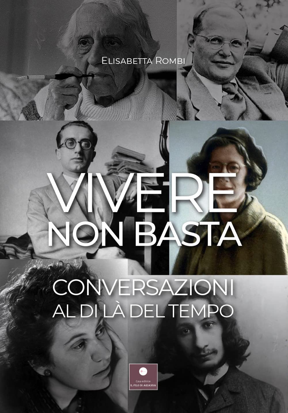 Vivere Non Basta. Conversazioni Al Di Là Del Tempo - 4