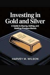 Investing In Gold And Silver : A Guide to Buying, Selling, and Holding Precious Metals (Entrepreneur's Edge)