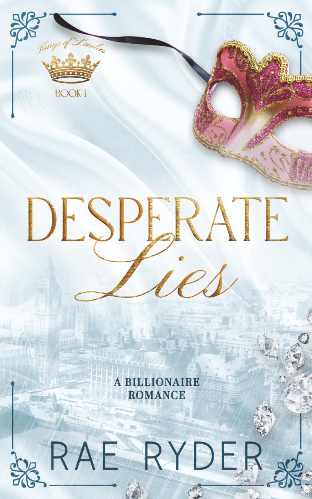 Desperate Lies: A Billionaire Best Friend's Dad Romance (Kings of London Book 1)