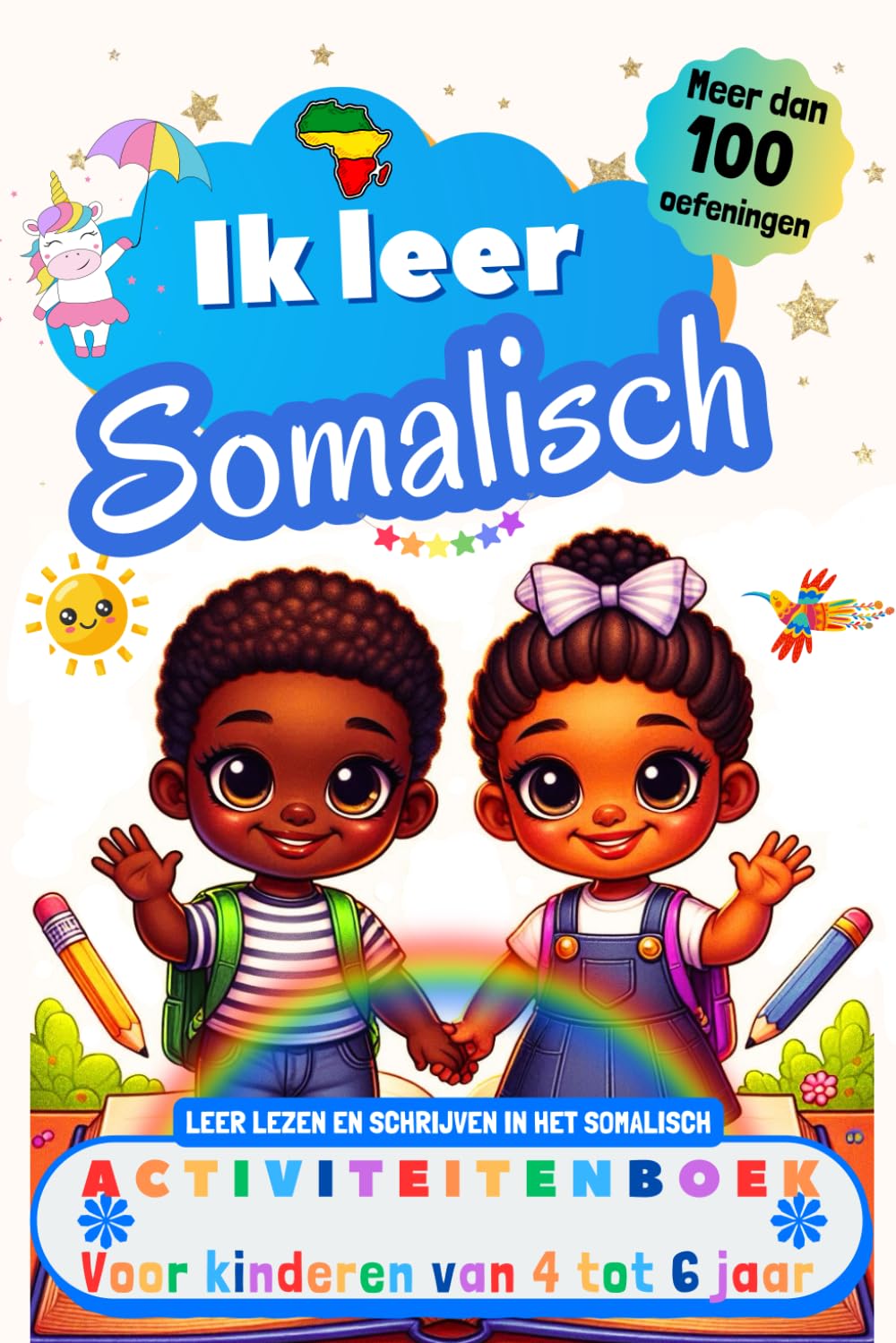 Ik leer Somalisch : activiteitenboek voor kinderen van 4-5-6 jaar: Meer dan 100 oefeningen, leer lezen en schrijven in het Somalisch
