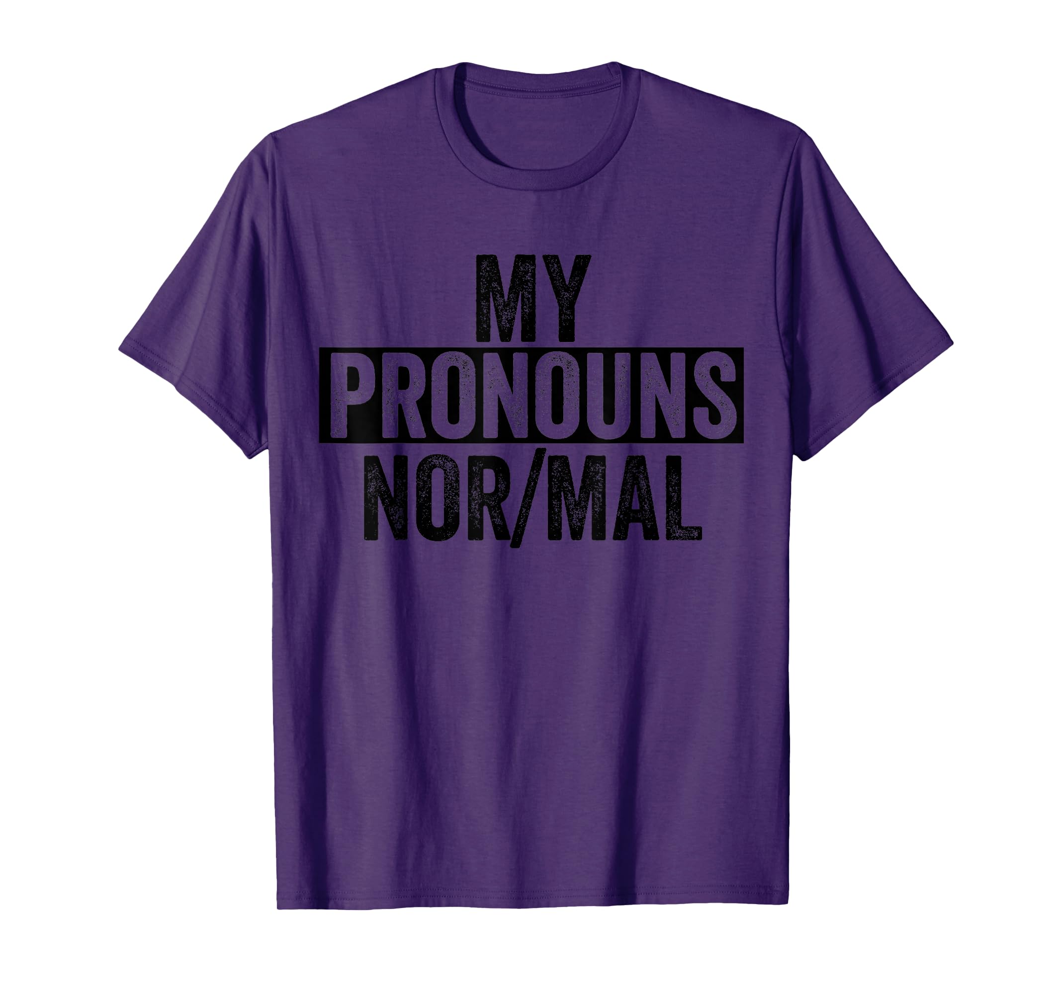 My Pronouns Are Nor/mal T-Shirt