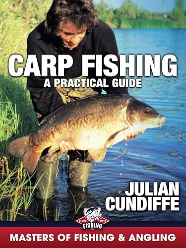 Carp Fishing: A Practical Guide - Julian Cundiffe (Masters of