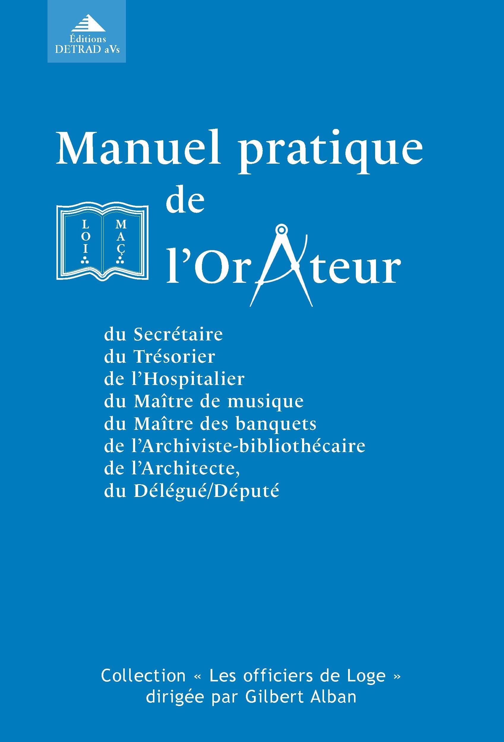 Manuel pratique de l'orateur (Les officiers de loge)