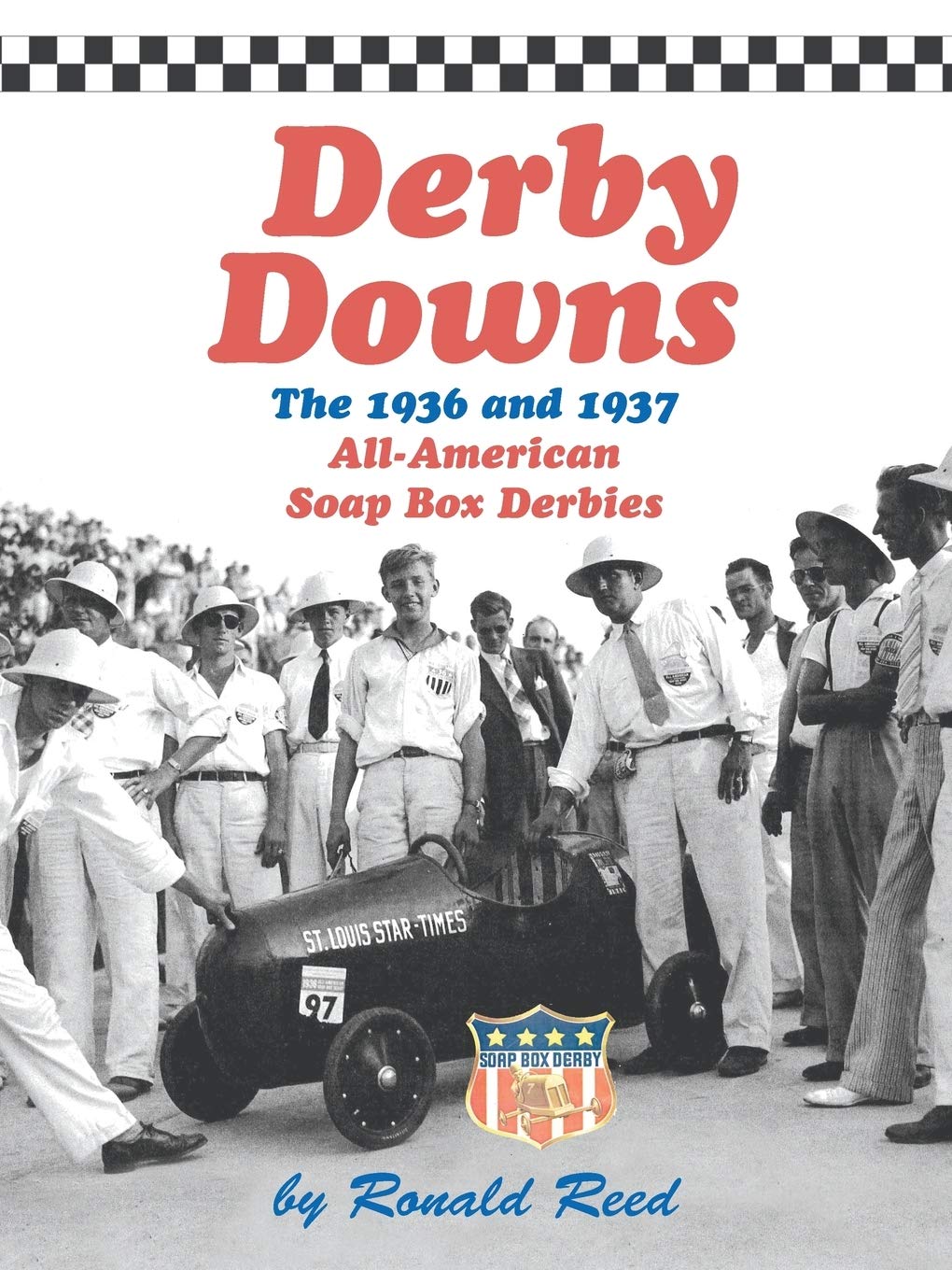 Derby Downs: The 1936 and 1937 All-American Soap Box Derbies