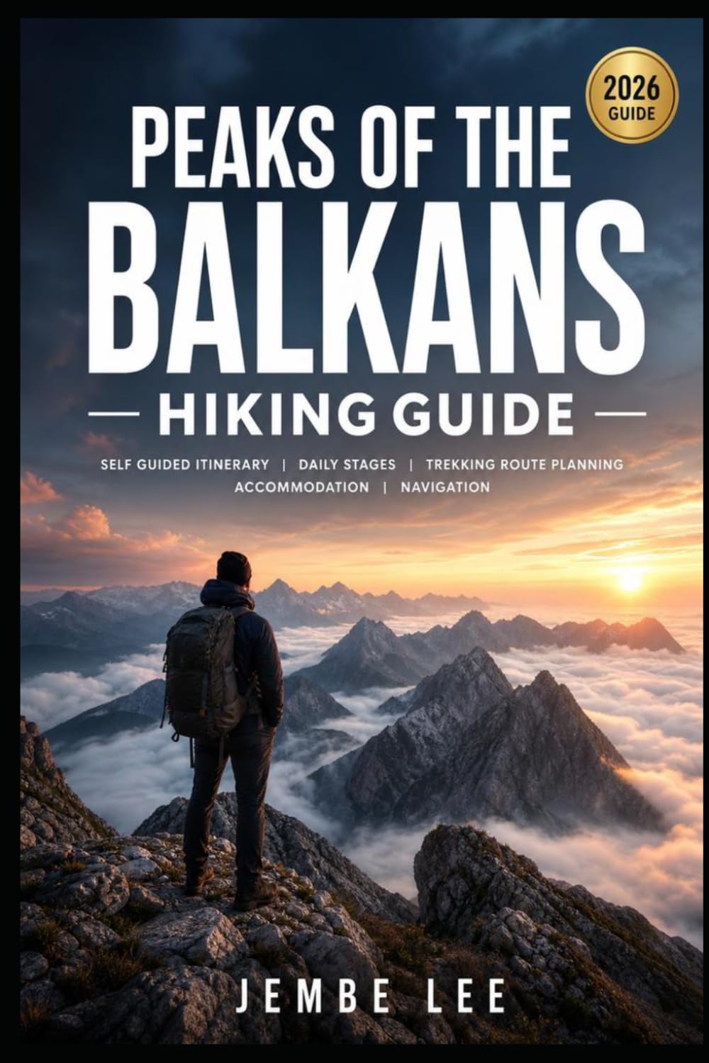 Peaks of the Balkans Hiking Guide: Self Guided Itinerary, Daily Stages, Trekking Route Planning, Accommodation, Navigation
