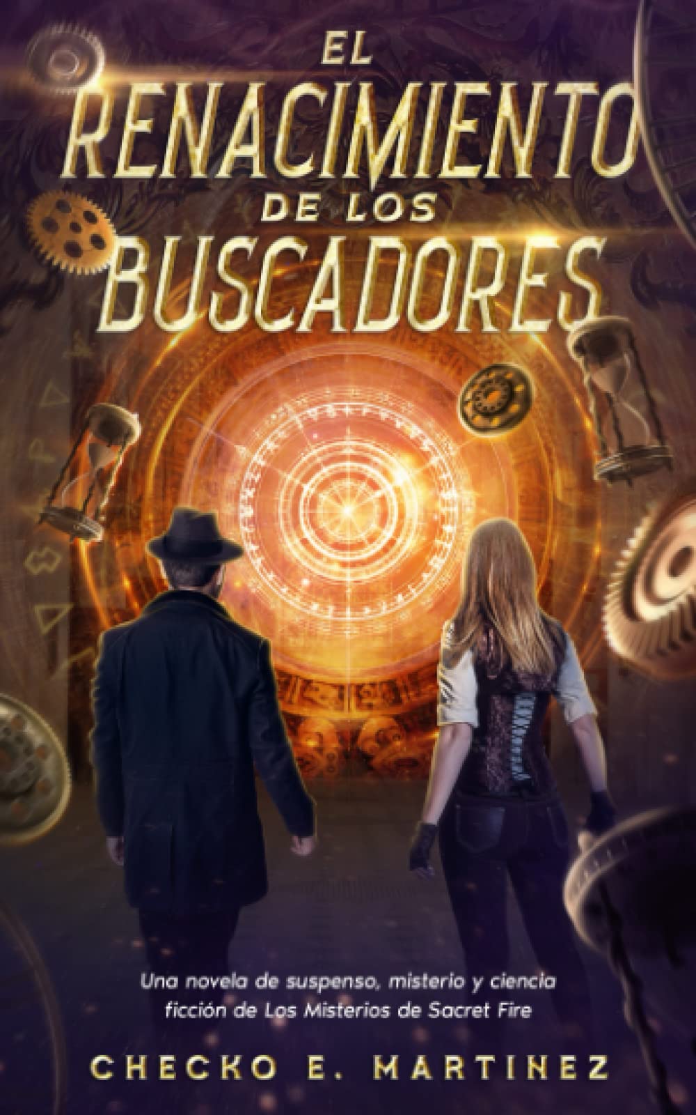 El Renacimiento de los Buscadores: Una novela de misterio, suspenso y ciencia ficción de Los Misterios de Sacret Fire (Serie de viajes en el tiempo "Las Crónicas de Preston Wells")