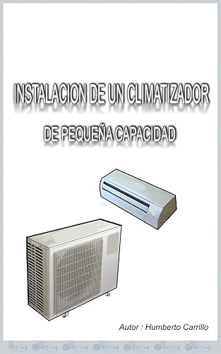 instalación de un climatizador de pequeña capacidad (Spanish Edition)