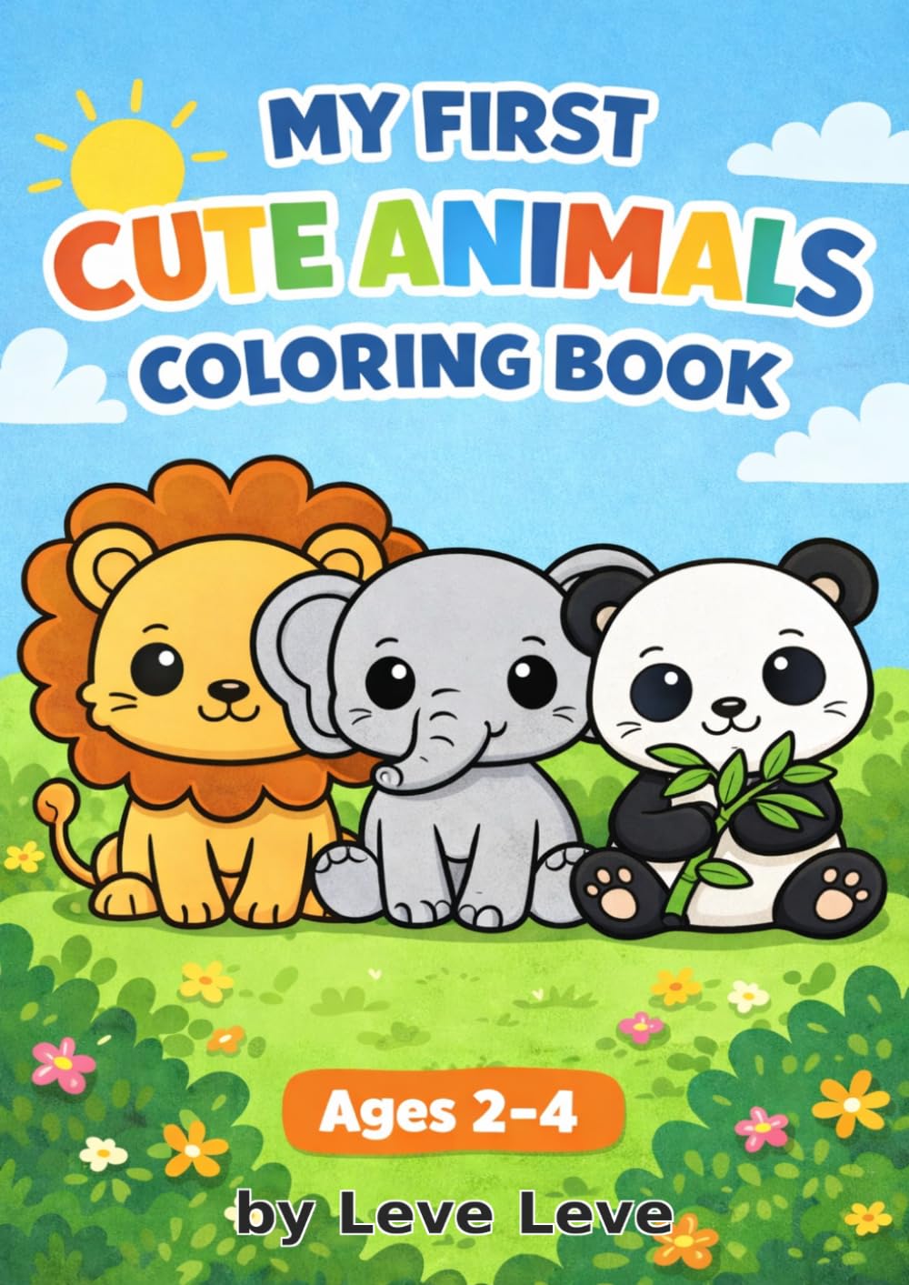 My First Cute Animals Colouring Book: Fun and Easy Animals for Toddlers (Leve Leve Kids Colouring Book)