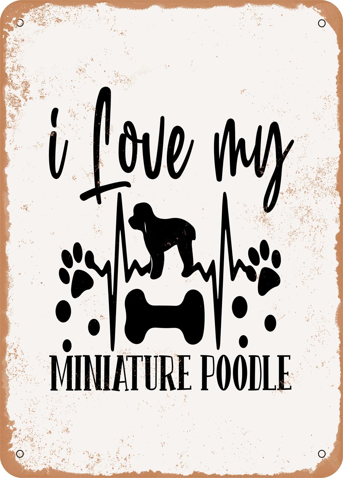 Metal Sign - I Love My Miniature Poodle - Vintage Rusty Look home decor
