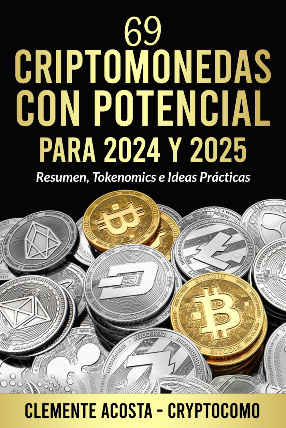 69 Criptomonedas con Potencial para 2024 y 2025: Resumen, Tokenomics e  Ideas Prácticas : Acosta, Clemente: Amazon.es: Libros