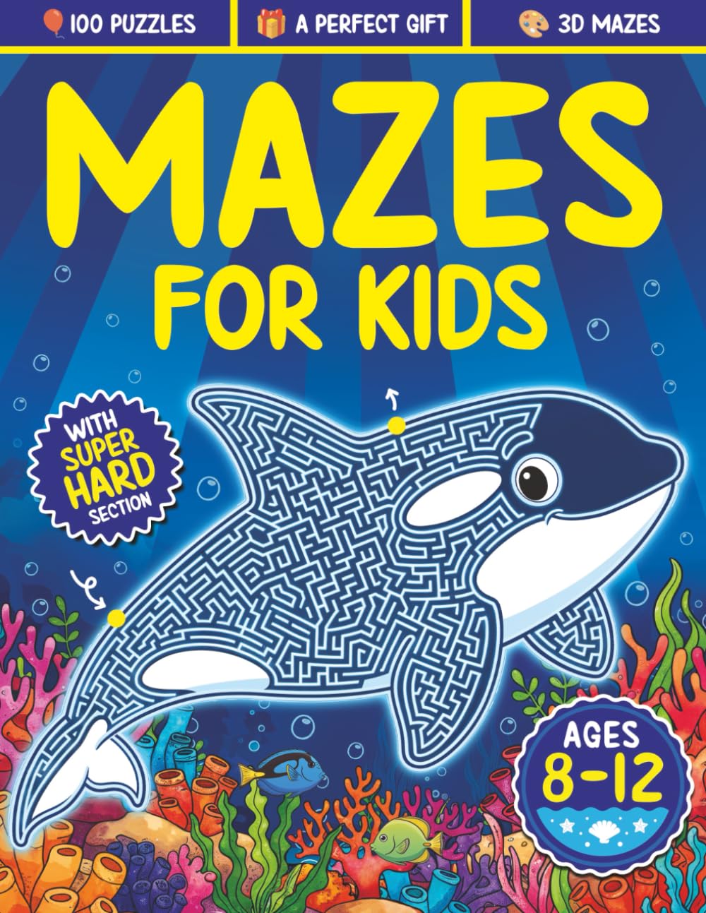 Mazes For Kids Ages 8-12: Fun and Challenging Maze Activity Book for 8, 9, 10, 11 and 12 Year Old Children (Maze Books for Kids)