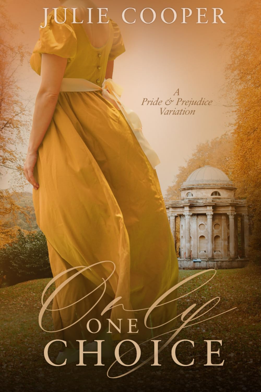 Only One Choice: A Pride and Prejudice Variation (The Gentleman Mr