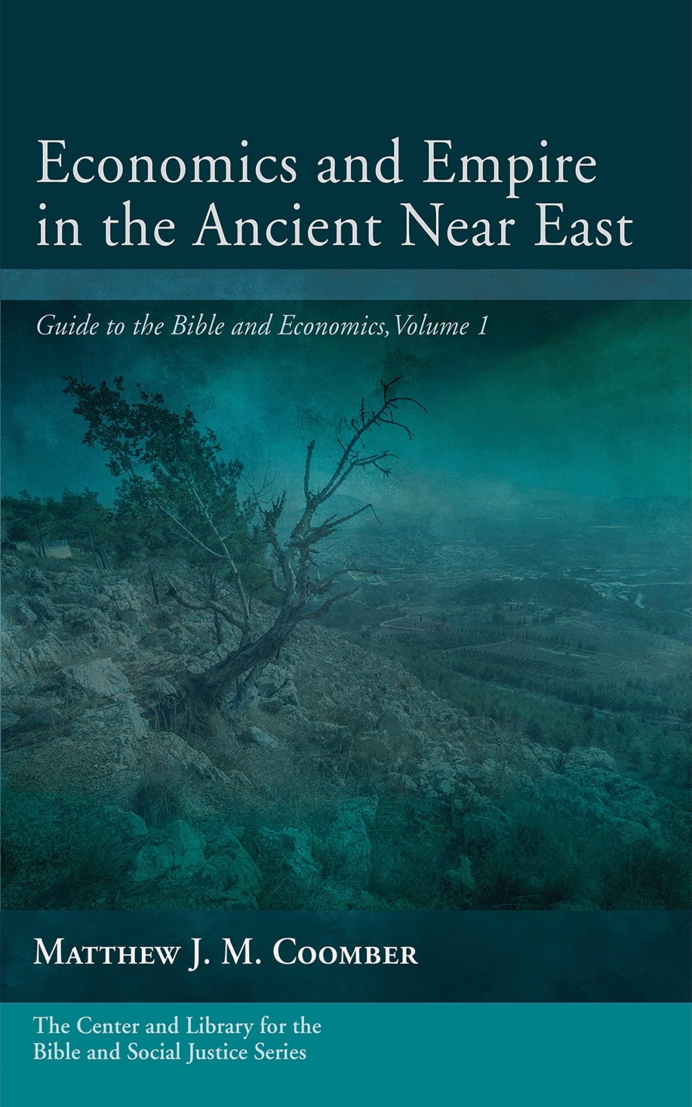 Economics and Empire in the Ancient Near East: Guide to the Bible and Economics, Volume 1 (Center and Library for the Bible and Social Justice Series)