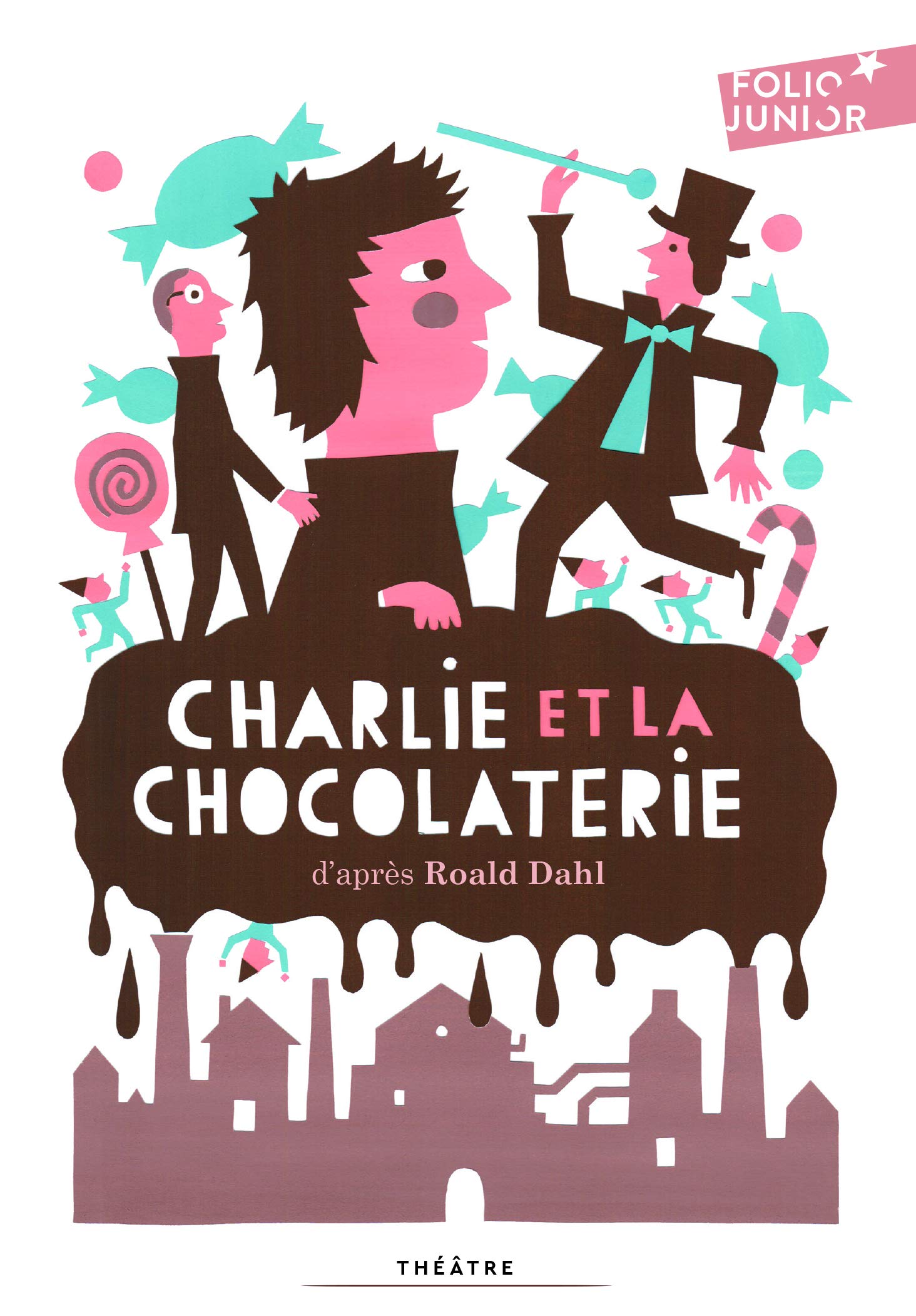Charlie et la chocolaterie pièce de théâtre (Folio Junior Théâtre): Adaptation théâtrale