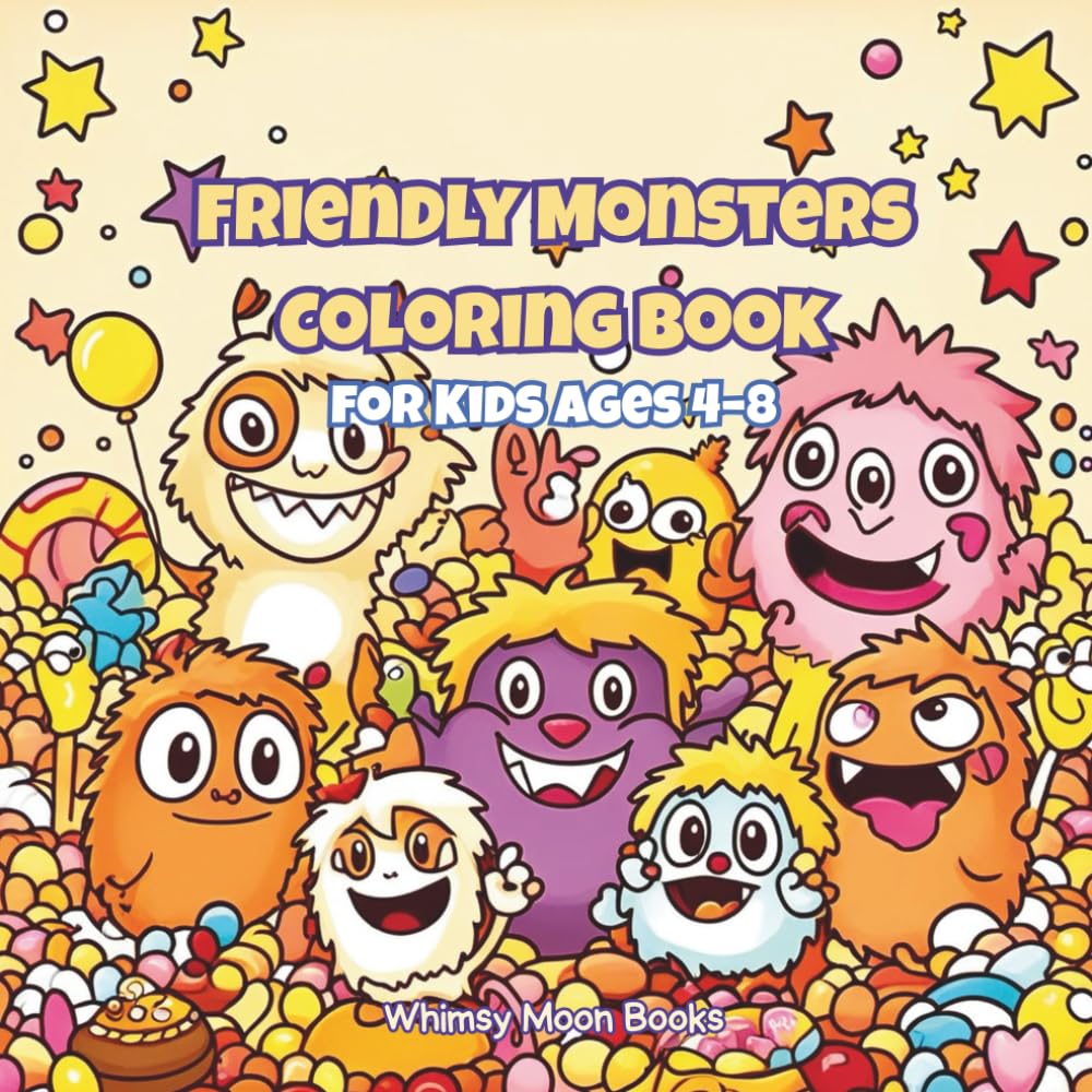 Friendly Monsters Coloring Book for Kids Ages 4–8: Cute and Silly Monster Friends Coloring Pages for Boys and Girls — Whimsical Fun for Little Artists