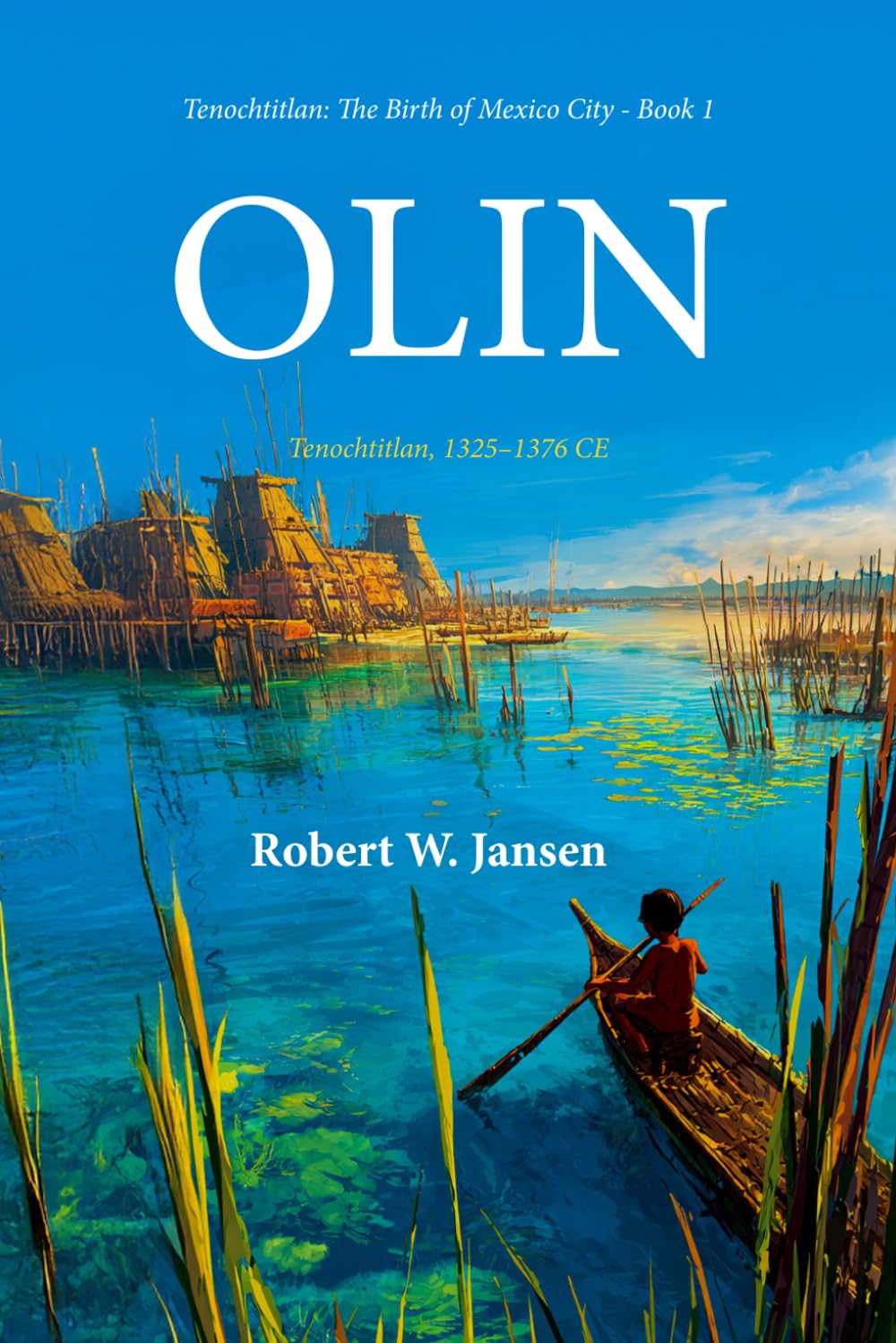 OLIN (TENOCHTITLAN: The Birth of Mexico City)
