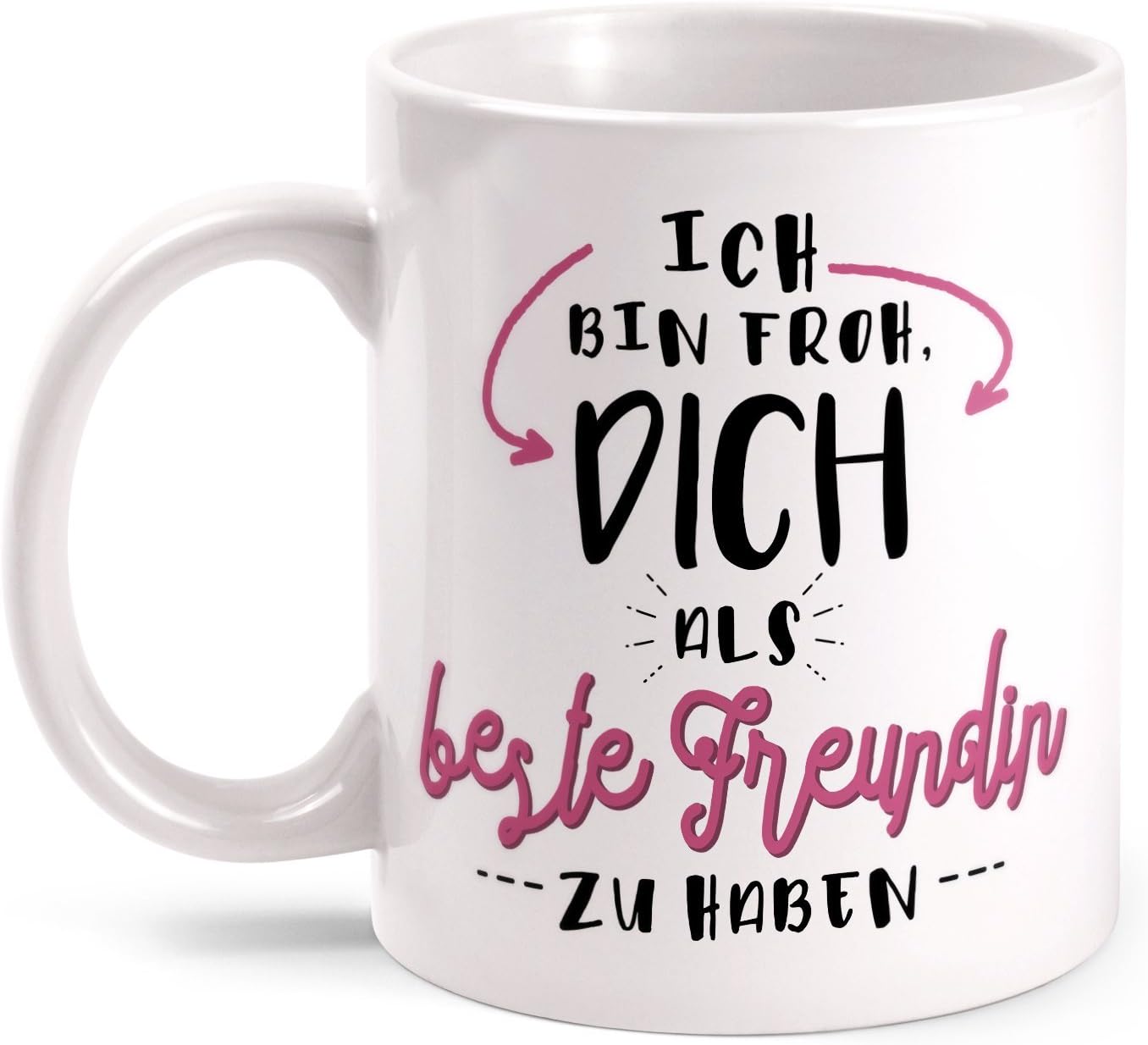 Ich Bin Froh Dich Zu Haben Texte Ich Bin Froh Dich Als Beste Freundin Zu Haben Tasse