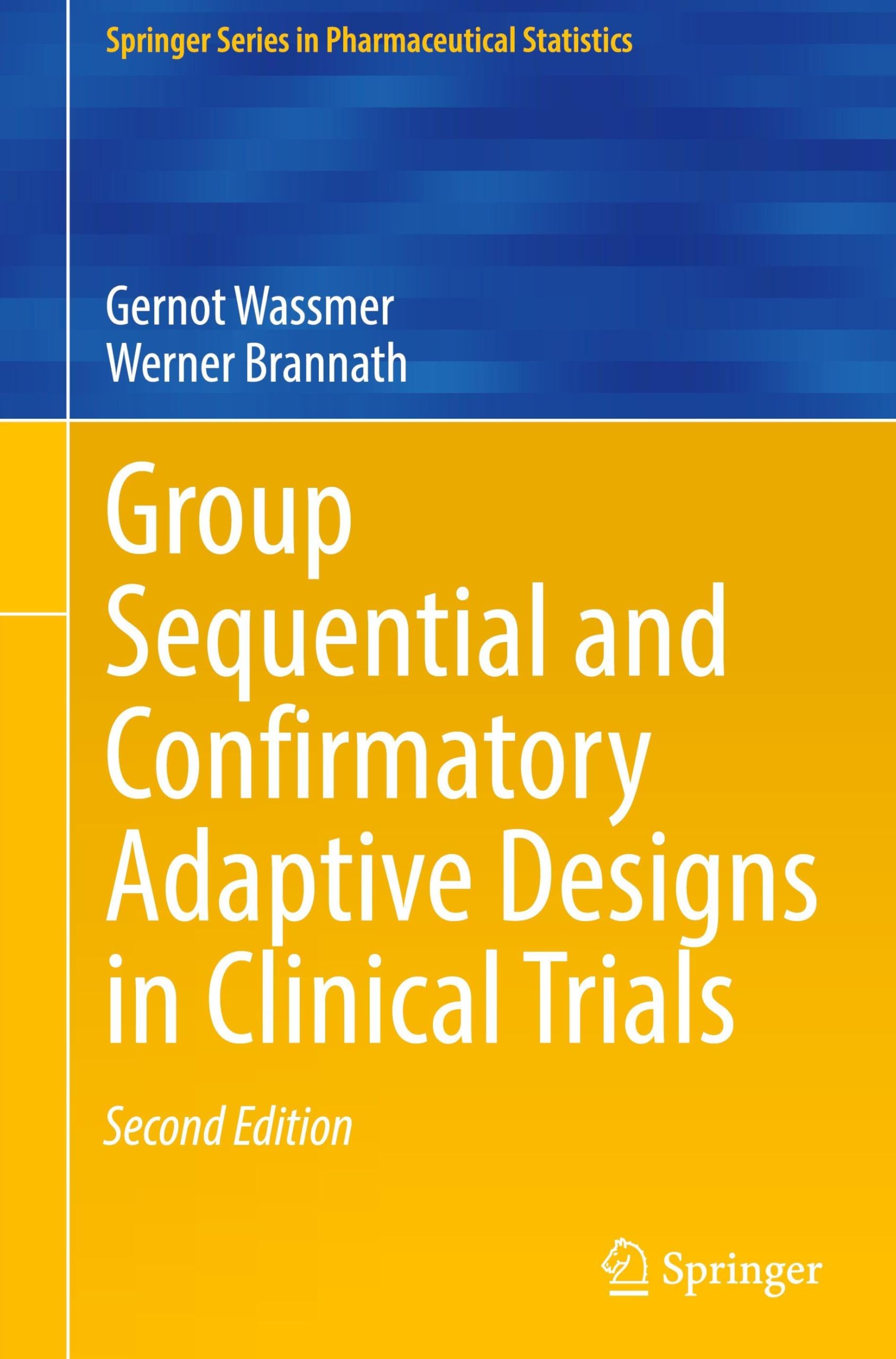Group Sequential and Confirmatory Adaptive Designs in Clinical Trials (Springer Series in Pharmaceutical Statistics)