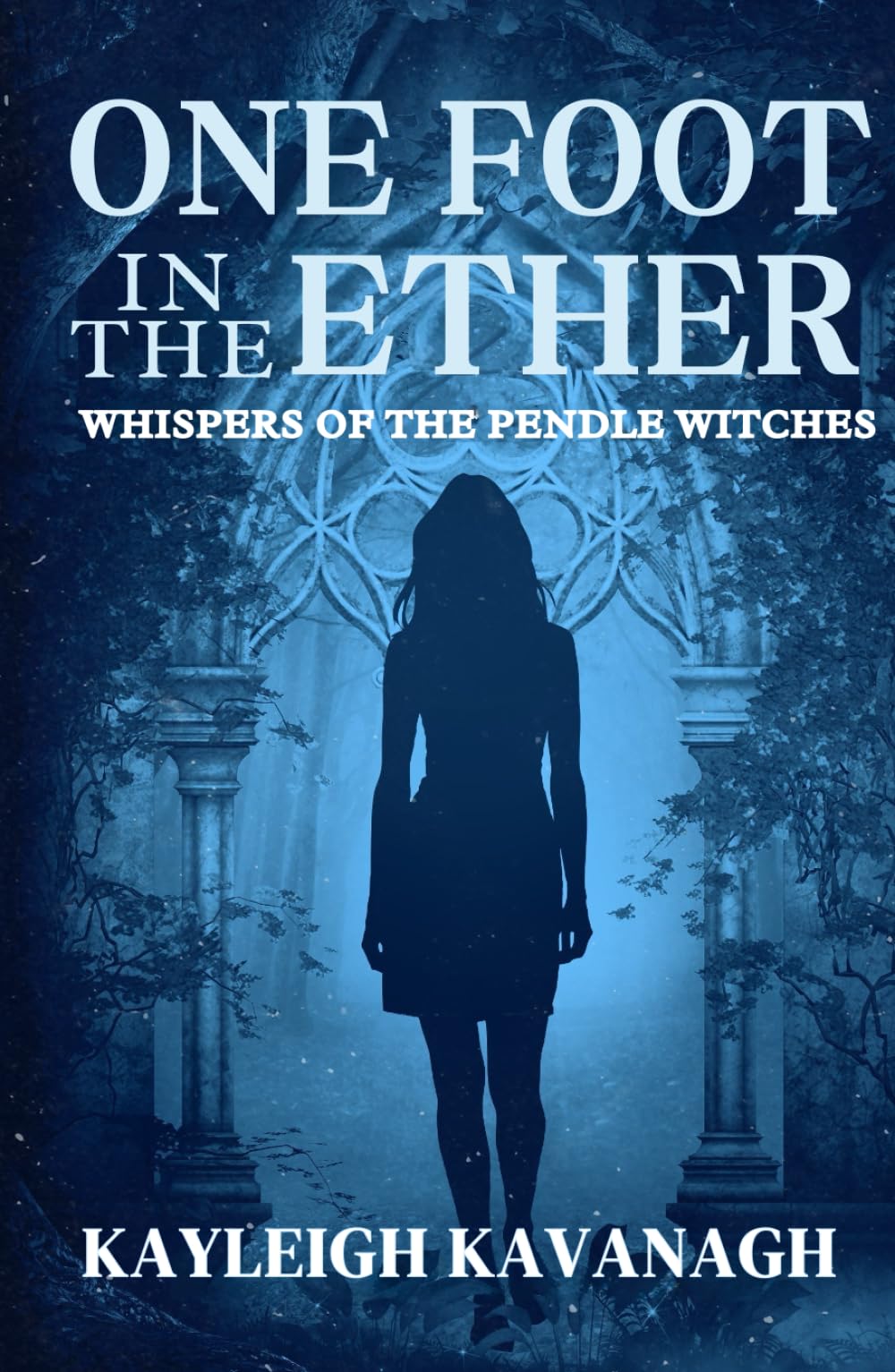 One Foot in the Ether: Whispers of the Pendle Witches: Historical Paranormal Fiction Novel