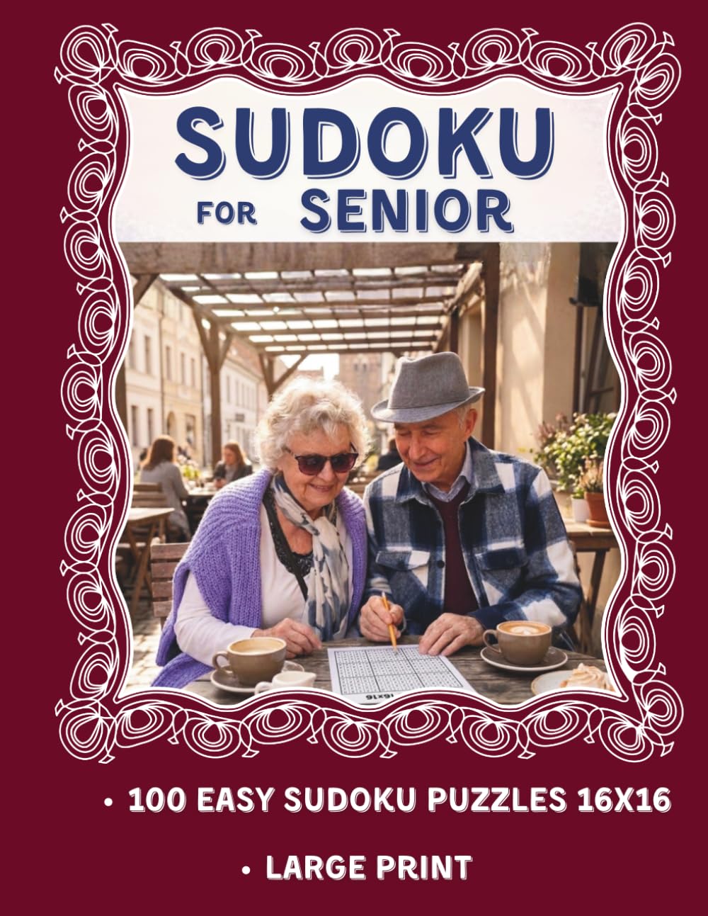 Sudoku for Seniors: 100 Easy 16x16 Sudoku Puzzles – Large Print: 100 Easy 16x16 Large Print Sudoku – Relaxing Brain Games to Boost Memory, Focus & ... for Beginners & Seniors (Sharp Mind Series)