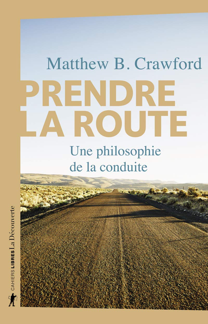 Prendre la route: Une philosophie de la conduite